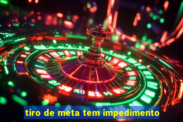 tiro de meta tem impedimento