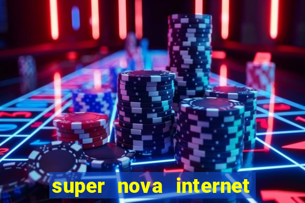 super nova internet 2 via boleto