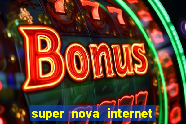 super nova internet 2 via boleto