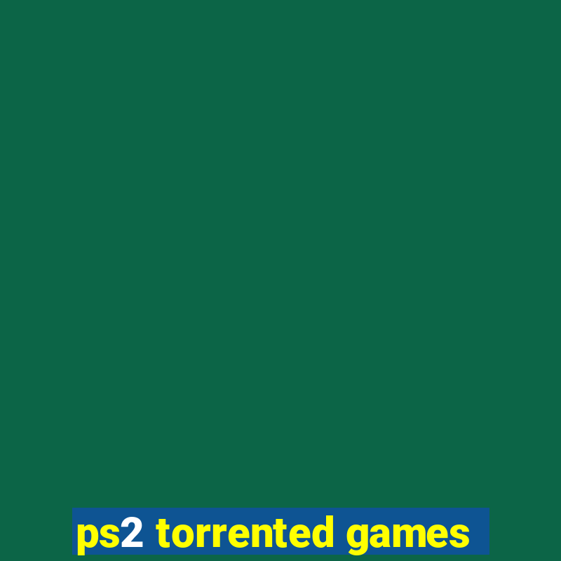 ps2 torrented games