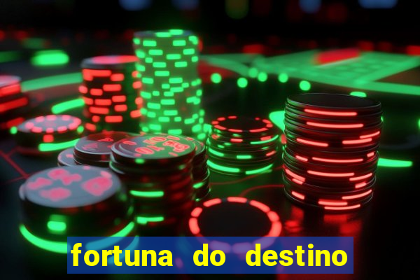 fortuna do destino fortuna do dentinho