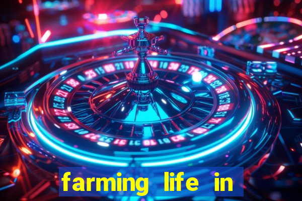 farming life in another world dublado