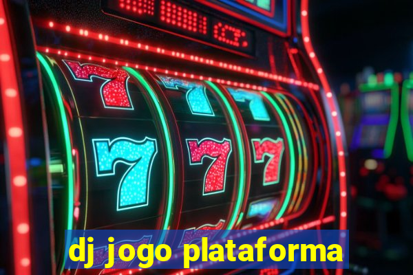 dj jogo plataforma