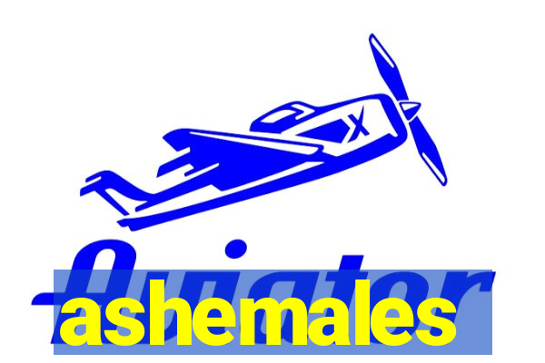 ashemales