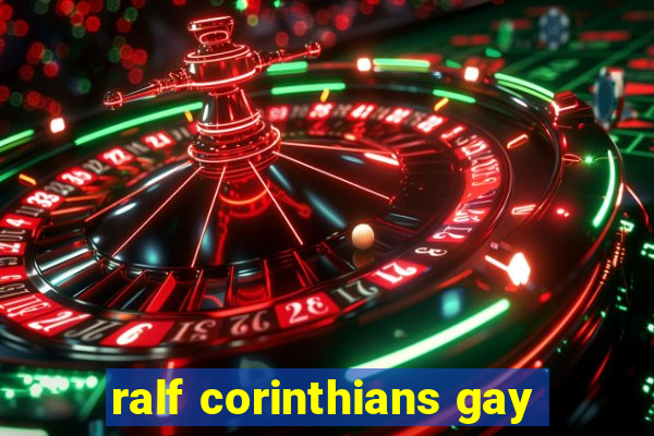 ralf corinthians gay