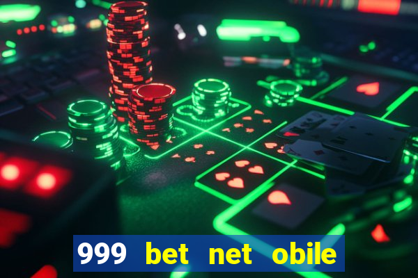 999 bet net obile conferir bilete