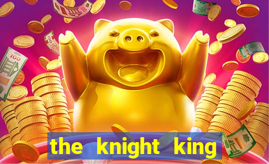 the knight king who returned with a god chapter 1