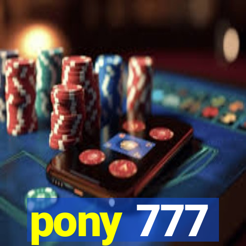 pony 777