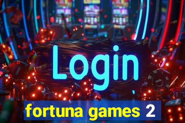 fortuna games 2