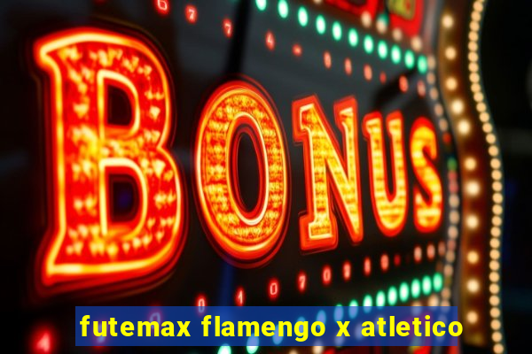 futemax flamengo x atletico