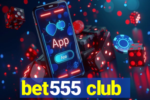 bet555 club