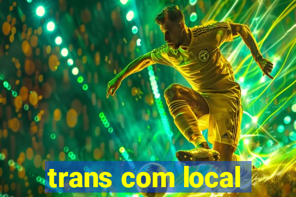 trans com local