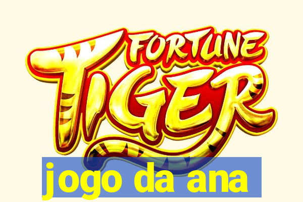 jogo da ana