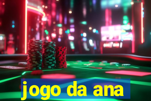 jogo da ana