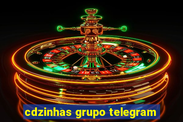 cdzinhas grupo telegram