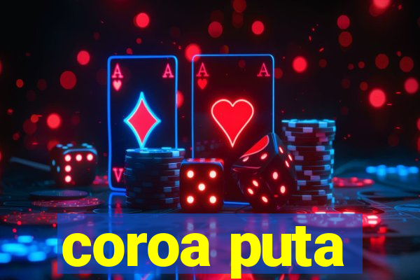 coroa puta