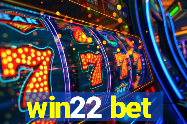 win22 bet