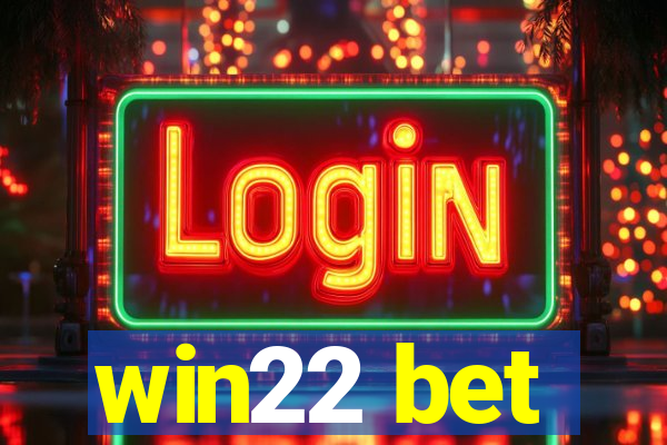 win22 bet