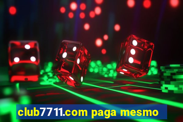 club7711.com paga mesmo