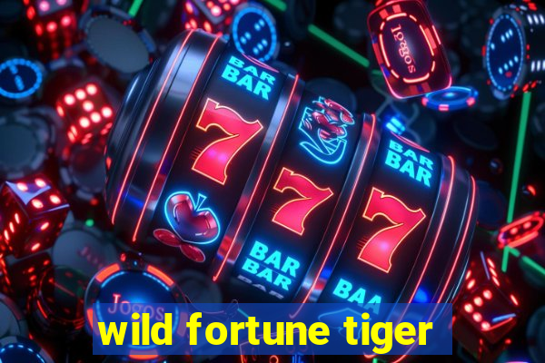 wild fortune tiger