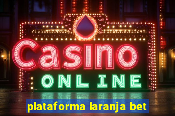 plataforma laranja bet