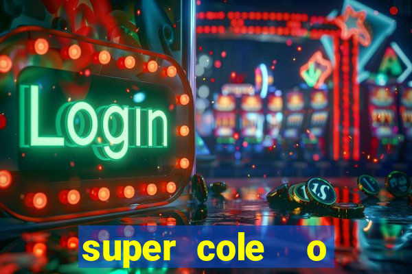 super cole  o 7784 jogos download