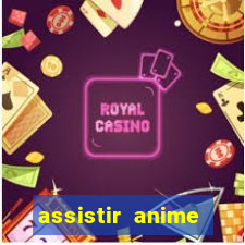 assistir anime online dublado