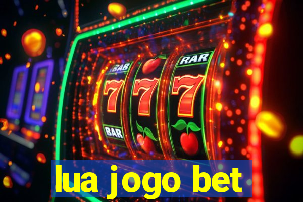 lua jogo bet