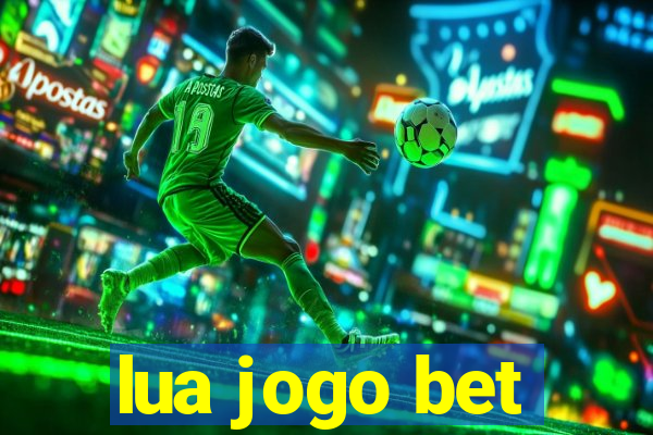 lua jogo bet