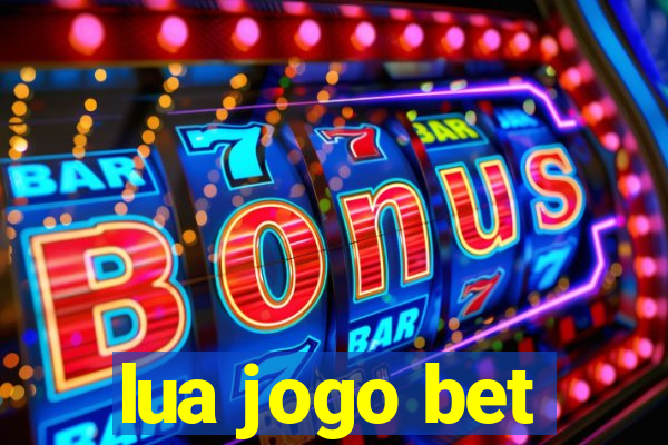 lua jogo bet