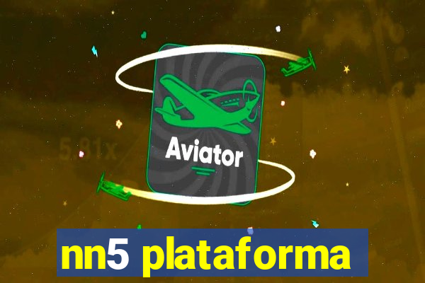 nn5 plataforma