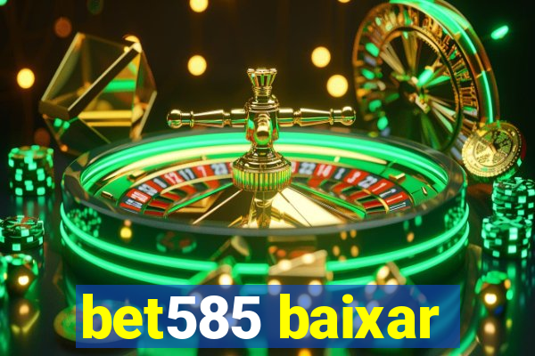 bet585 baixar