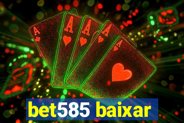 bet585 baixar