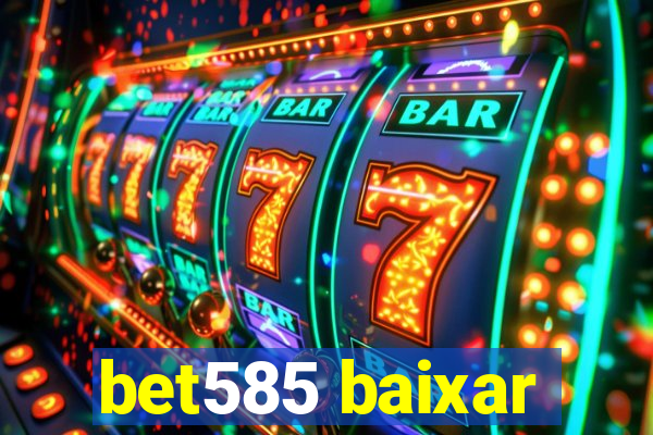 bet585 baixar