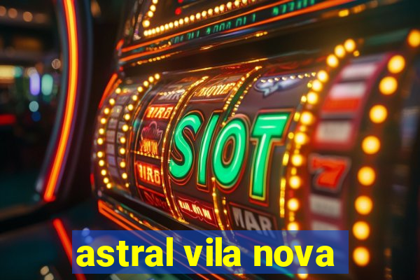 astral vila nova