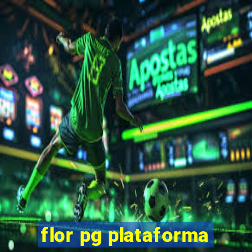 flor pg plataforma