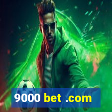 9000 bet .com