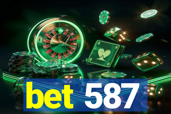 bet 587