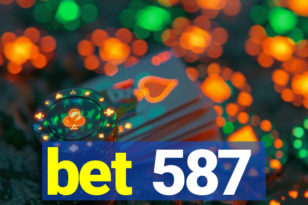 bet 587