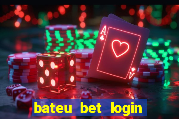 bateu bet login entrar na minha conta