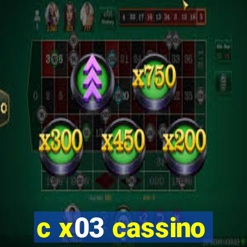 c x03 cassino