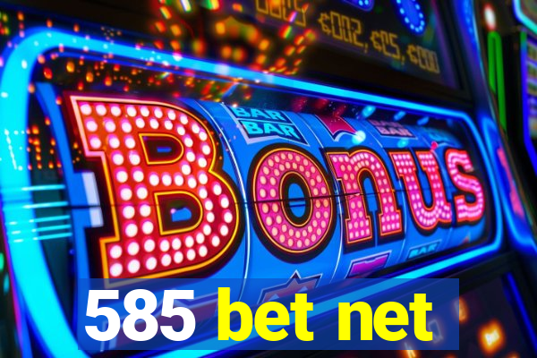 585 bet net