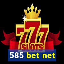 585 bet net