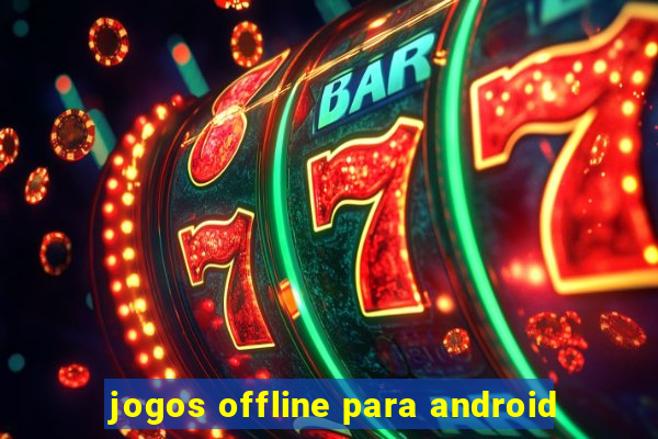 jogos offline para android