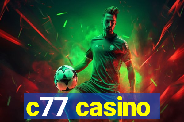 c77 casino