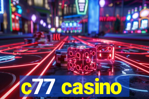 c77 casino