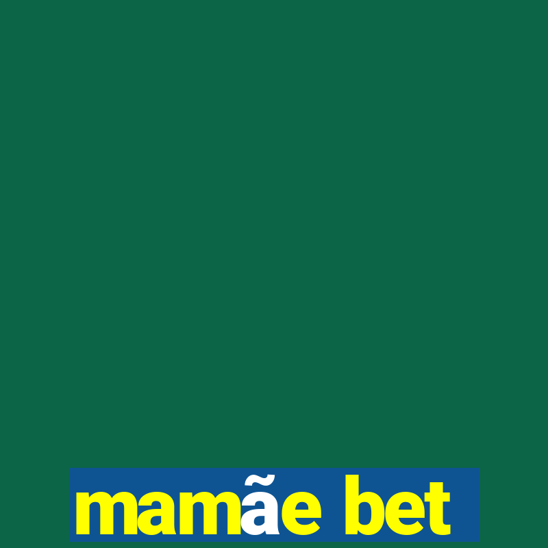 mamãe bet