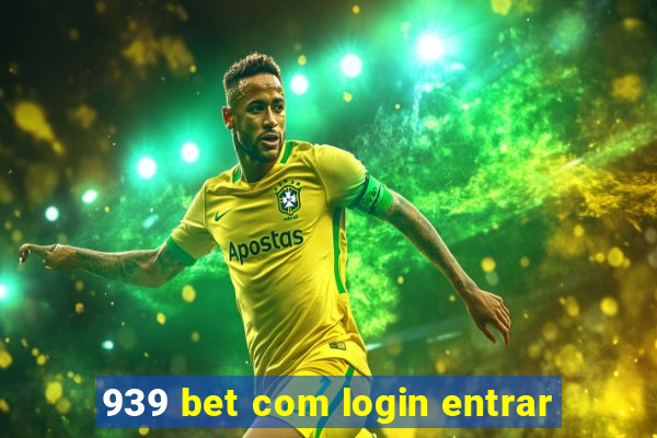 939 bet com login entrar