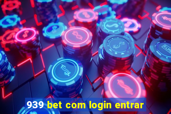 939 bet com login entrar