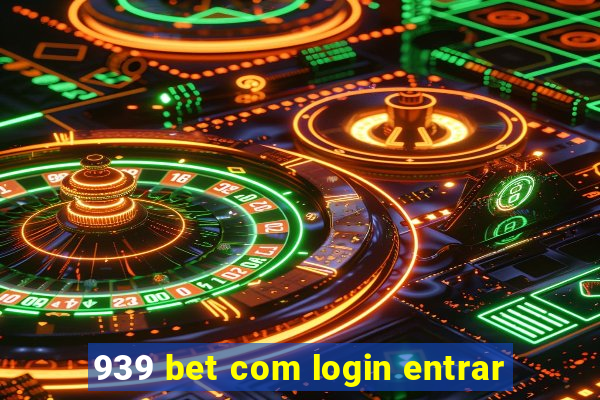 939 bet com login entrar